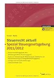 Produkt-Bild: NWB Steuerrecht aktuell: Steuerrecht aktuell Spezial Steuergesetzgebung 2011/2012