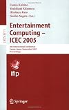Entertainment Computing - ICEC 2005: 4th International Conference, Sanda, Japan, September 19-21, 2005, Proceedings (Lecture Notes in Computer Science ... Applications, incl. Internet/Web, and HCI)