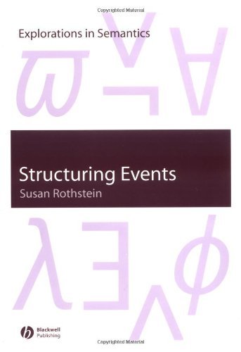 Structuring Events: A Study in the Semantics of Aspect (Explorations in Semantics)