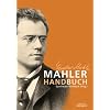 Mahler-Handbuch: Leben - Werk - Wirkung