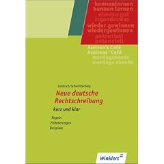 Neue deutsche Rechtschreibung. kurz und klar: Regeln - Erl�uterungen - Beispiele: Regeln - Erl�uterungen - Beispiele. Sch�lerheft