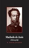 Machado de Assis : a literary life