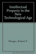 Intellectual Property in the New Technological Age