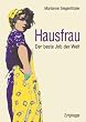 Hausfrau. Der beste Job der Welt