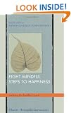 Eight Mindful Steps to Happiness: Walking the Buddha's Path