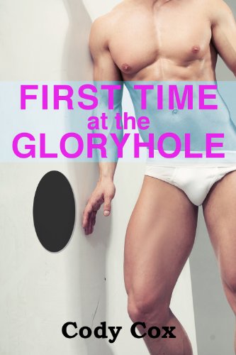 First Time at the Gloryhole (First Gay Experience Erotica)