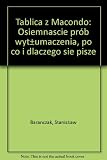 Tablica z Macondo : osiemnaście prób wytłumaczenia, po co i dlaczego siȩ pisze
