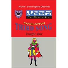 Revelation Third Song: Vega-the Mystic Saga (Prophecy Chronicles)