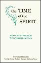 The Time of the Spirit: Readings Through the Christian Year