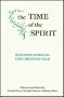 The Time of the Spirit: An Anthology of Treasures Found in the Catholic, Orthodox, and Anglican Traditions
