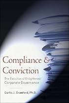 Compliance & Conviction: The Evolution of Enlightened Corporate Governance Compliance & Conviction: The Evolution of Enlightened Corporate Governance