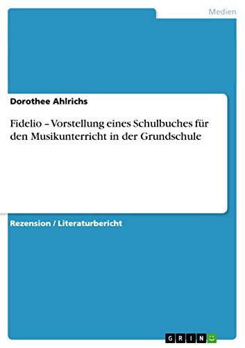 Fidelio - Vorstellung eines Schulbuches für den Musikunterricht in der Grundschule (German Edition)