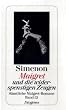 Maigret und die widerspenstigen Zeugen: S�mtliche Maigret-Romane