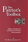 The Patriot's Toolbox: Eighty Principles for Restoring Our Freedom and Prosperity