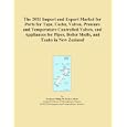 The 2011 Import and Export Market for Parts for Taps, Cocks, Valves, Pressure and Temperature Controlled Valves, and Appliances for Pipes, Boiler Shells, and Tanks in New Zealand'