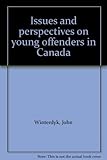 Issues and perspectives on young offenders in Canada