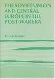 The Soviet Union and Central Europe in the Post-War Era: A Study in Precarious Security