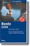 Haufe Kompass Rente 2008: Zahlen, Daten, Fakten. Private und betriebliche Altersvorsorge, Staatliche F�rderungen - Robert Fischer