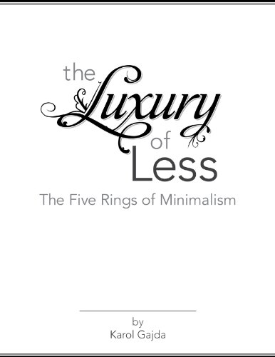 Luxury of Less: The Five Rings of Minimalism Book Image