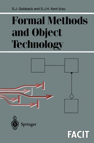 Formal Methods and Object Technology (Formal Approaches to Computing and Information Technology (FACIT))
