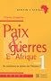 Paix et guerres en Afrique : Tome 1, Un continent en dehors de l'histoire ?