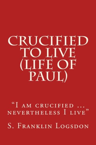 Crucified to Live (Life of Paul): 