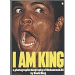 I Am King: A Photographic Biography of Muhammad Ali book cover