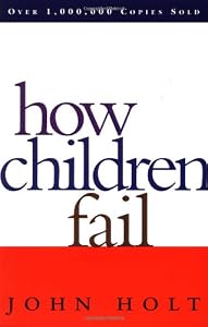 Cover of "How Children Fail (Classics in ... Cover of "How Children Fail (Classics in ...