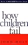 How Children Fail (Classics in child development)