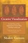Creative Visualization: Use the Power of Your Imagination to Create What You Want in Your Life