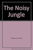 The noisy jungle