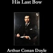 His Last Bow | [Sir Arthur Conan Doyle]