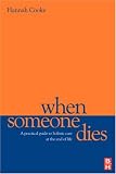 When Someone Dies: A Practical Guide to Holistic Care at the End of Life