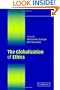 The Globalization of Ethics: Religious and Secular Perspectives (Ethikon Series in Comparative Ethics)
