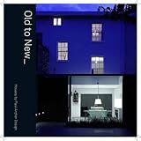 Old to new_ : houses by Paul Archer Design