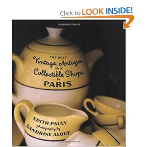 The Best Vintage, Antique and Collectible Shops in Paris by Edith Pauly and Sandrine Alouf