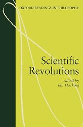 Scientific Revolutions (Oxford Readings in Philosophy)