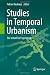 Studies in Temporal Urbanism: The urbanTick Experiment
