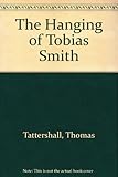 The hanging of Tobias Smith