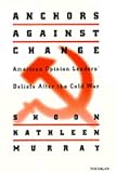 Anchors against Change: American Opinion Leaders' Beliefs After the Cold War