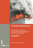 Fire design of steel structures : Eurocode 1 : actions on structures, part 1-2 : General actions - Actions on structures exposed to fire - Eurocode 3 : design of steel structures, part 1-2 : General r