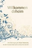 Willkommen daheim - Ausgabe mit Ornamenten: Eine �bertragung des Neuen Testaments, die den Verstand �berrascht und das Herz ber�hrt - Fred Ritzhaupt