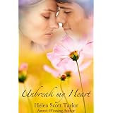 Unbreak My Heart (Childhood Sweethearts Reunited) ~ Helen Scott Taylor