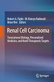 Renal cell carcinoma : translational biology, personalized medicine, and novel therapeutic targets