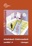 Produkt-Bild: Arbeitsbuch Elektrotechnik Lernfeld 1-4. Lernsituationen / L&ouml;sungen zu 37469