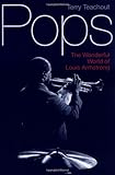 Pops : the wonderful world of Louis Armstrong