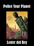 : Police Your Planet