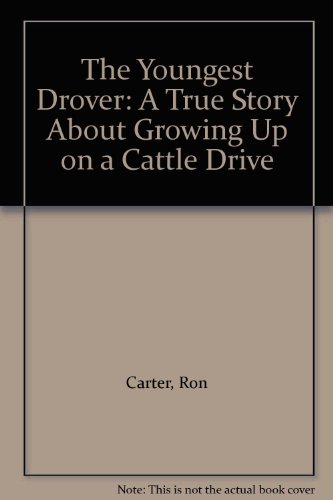 the youngest drover a true story about growing up on a cattle drive
