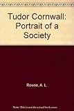 Tudor Cornwall : portrait of a society