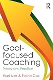 Goal-focused coaching : theory and practice